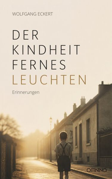 Der Kindheit fernes Leuchten: Erinnerungen. Ein Buch von Wolfgang Eckert